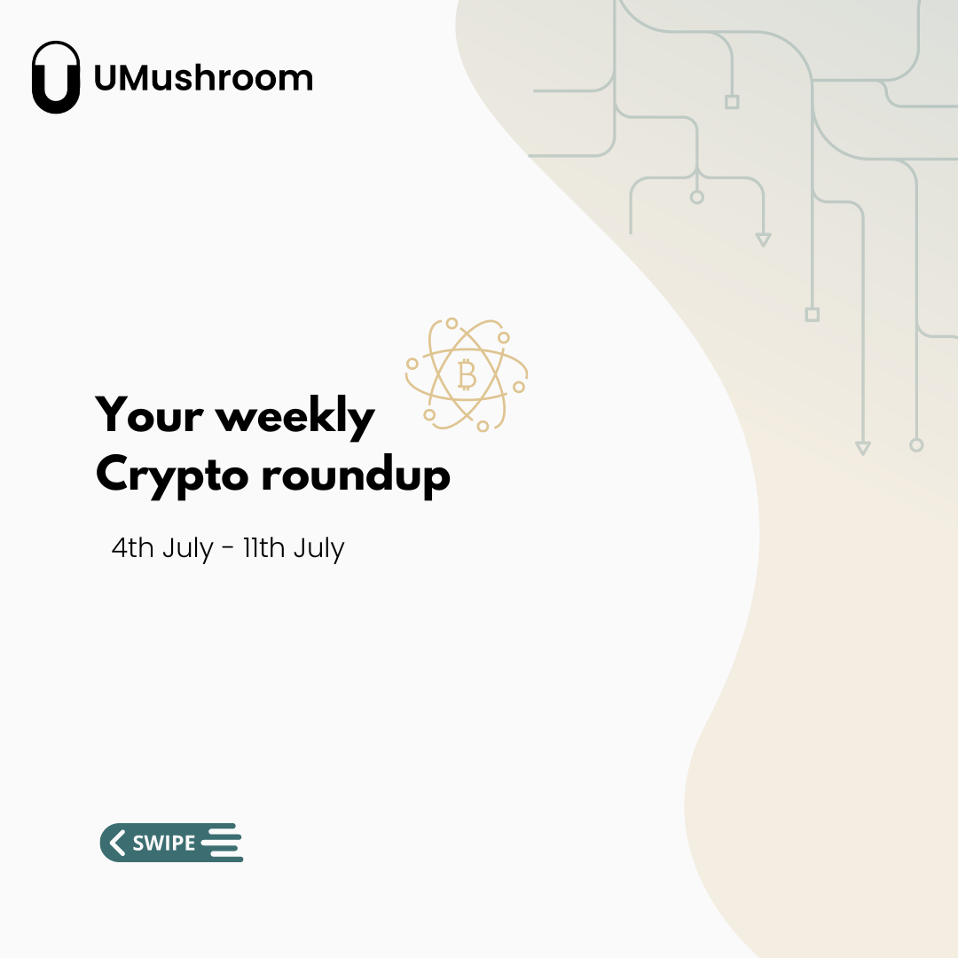 Crypto Weekly Roundup, 4th - 10th July!