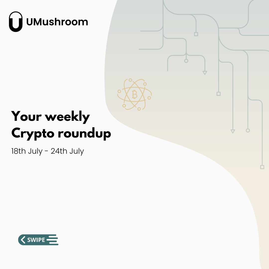 Crypto Weekly Roundup, 18th July – 24th July!