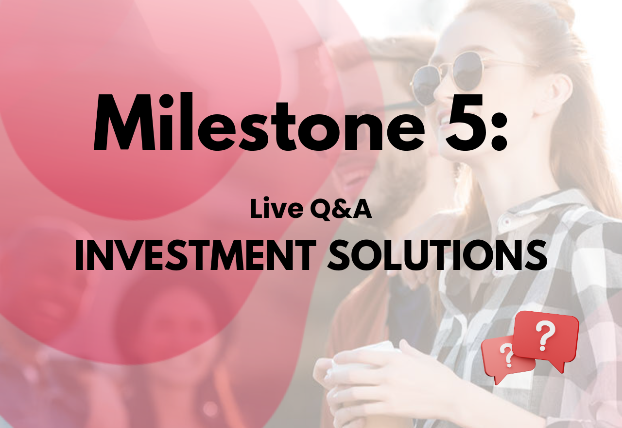 Milestone 5: INVESTMENT SOLUTIONS