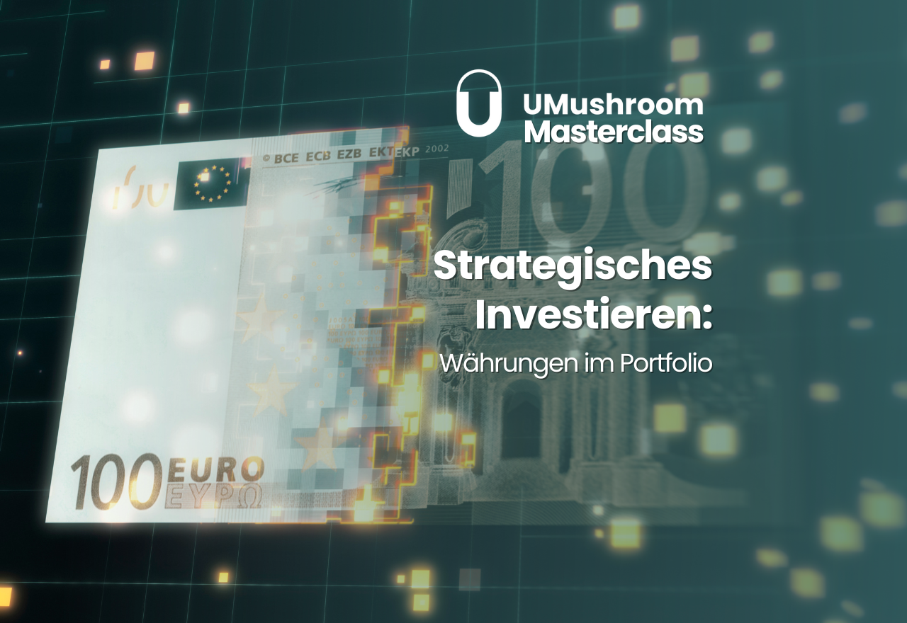 Masterclass: Strategisches Investieren - Währungen im Portfolio