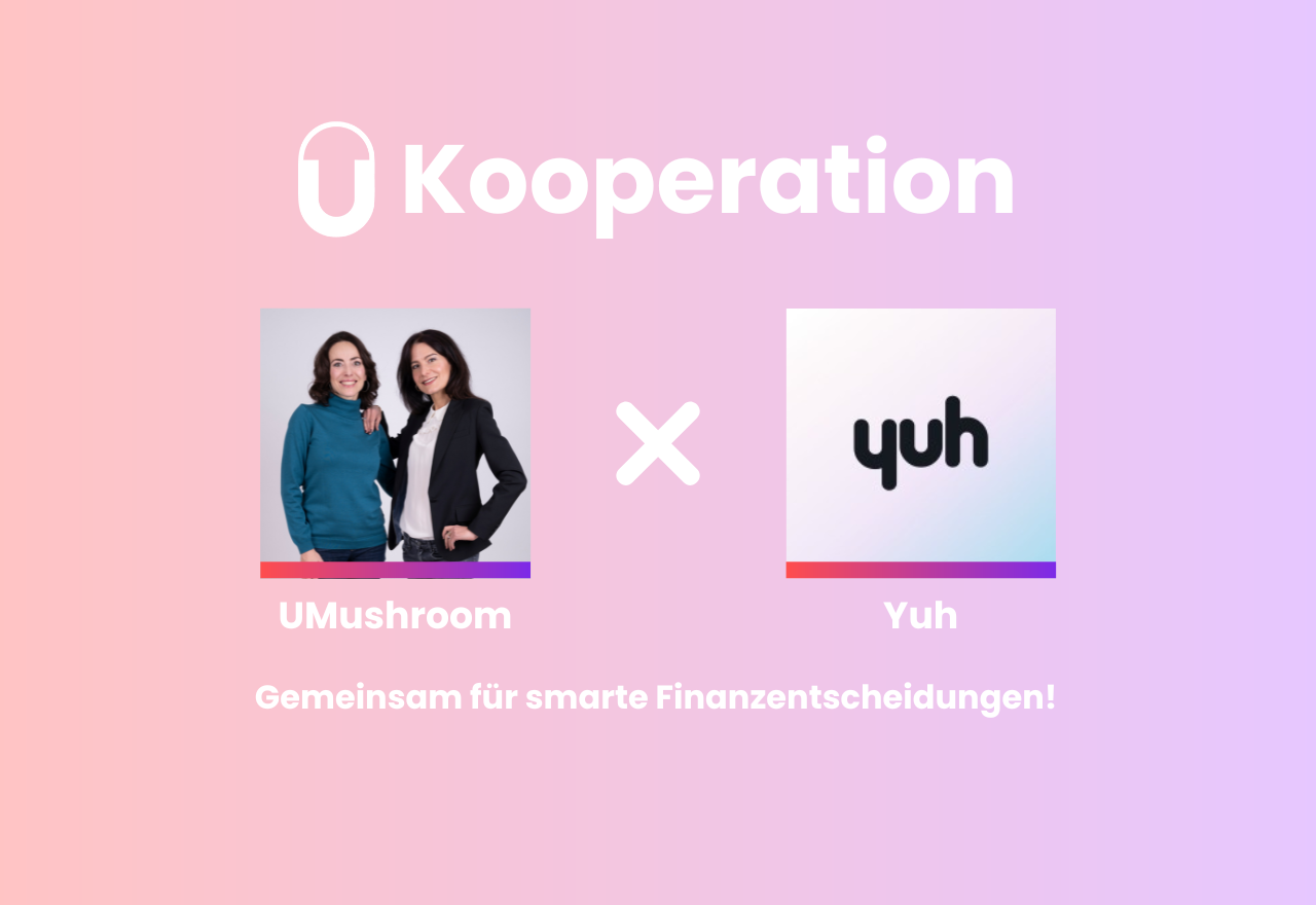 UMushroom x Yuh: Eine Partnerschaft für smarte Finanzentscheidungen