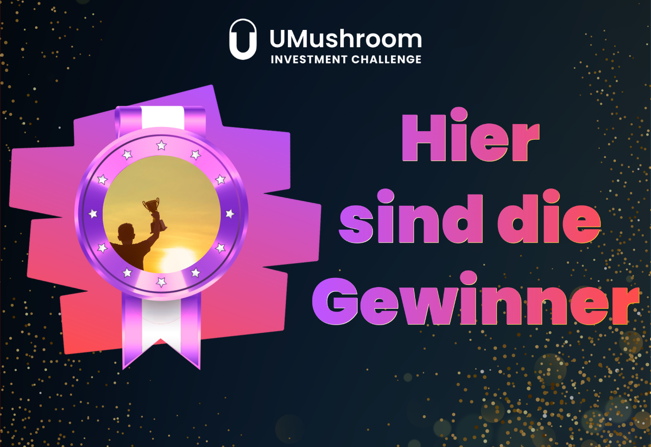 Das war die UMushroom Investment Challenge 2025